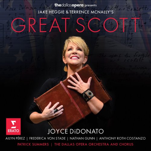 Joyce DiDonato, Dallas Opera Orchestra & Patrick Summers - Heggie: Great Scott (2018) [Hi-Res]