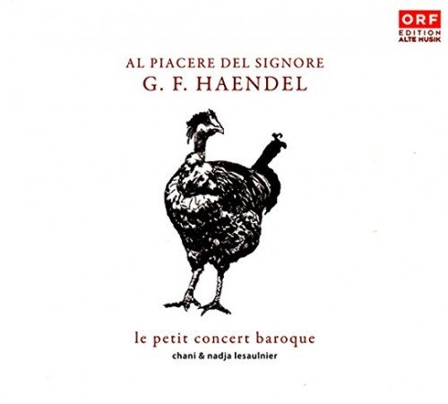 Le Petit Concert Baroque - G.F. Handel: Al Piacere Del Signore (2009)