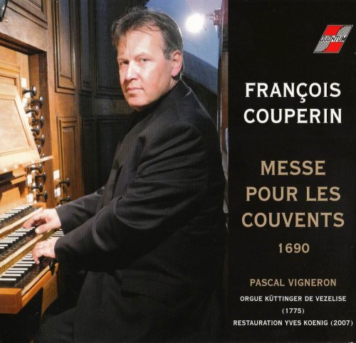 Pascal Vigneron - Francois Couperin: Messe pour les Couvents 1690 (2015)