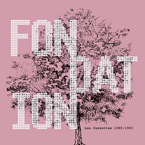 Fondation - Les cassettes 1980-1983 (2018)