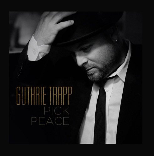 Guthrie Trapp - Pick Peace (2012)
