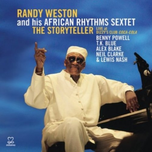 Randy Weston and his African Rhythms Sextet - The Storyteller: Live at Dizzy's Club Coca-Cola (2010), 320 Kbps