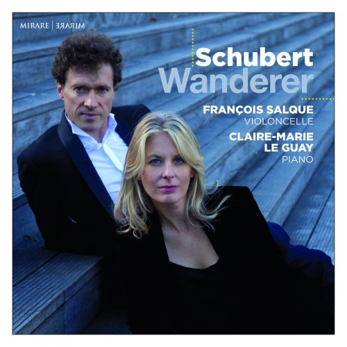 François Salque and Claire-Marie Le Guay - Schubert: Wanderer (2018) [Hi-Res]