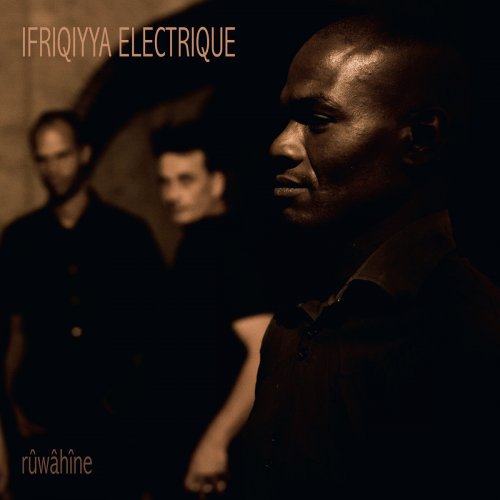 Ifriqiyya Electrique - Rûwâhîne (2017) [Hi-Res]