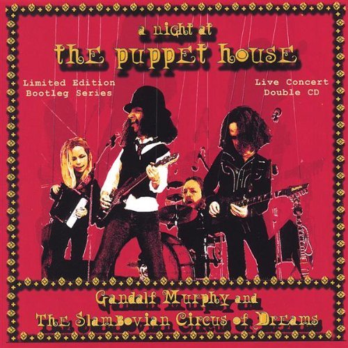 Gandalf Murphy & The Slambovian Circus Of Dreams - A Night At The Puppet House [2CD] (2004)