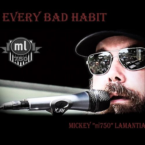 Mickey Lamantia - Every Bad Habit (2018)