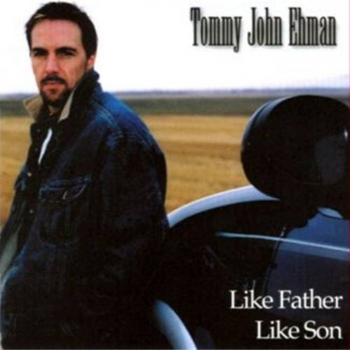 Tommy John Ehman - Like Father, Like Son (2018)