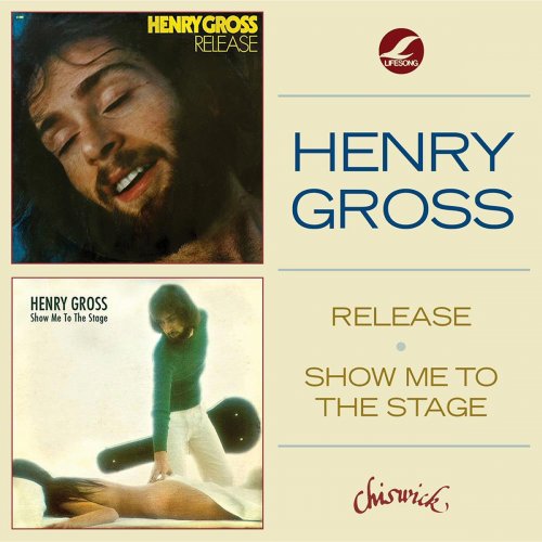 Henry Gross - Release + Show Me To The Stage (2014)