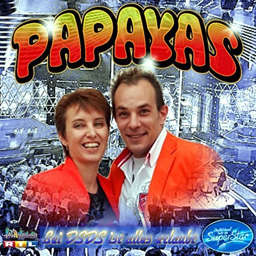 Die Papayas - Bei Dsds ist alles erlaubt (2018)