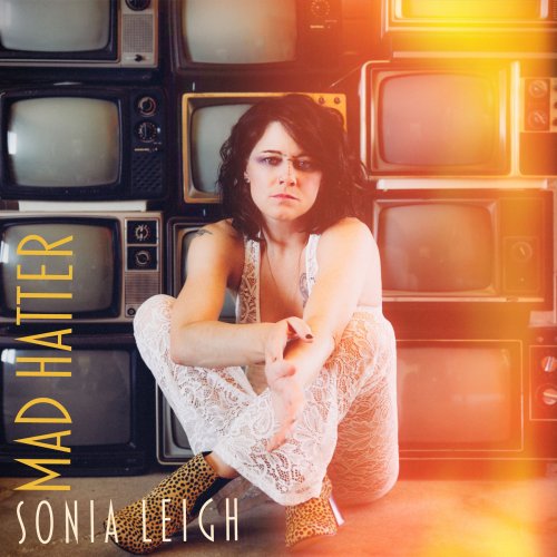 Sonia Leigh - Mad Hatter (2018)