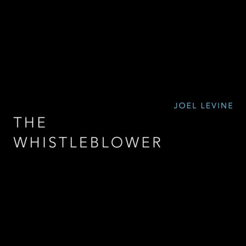 Joel Levine - The Whistleblower (2017)