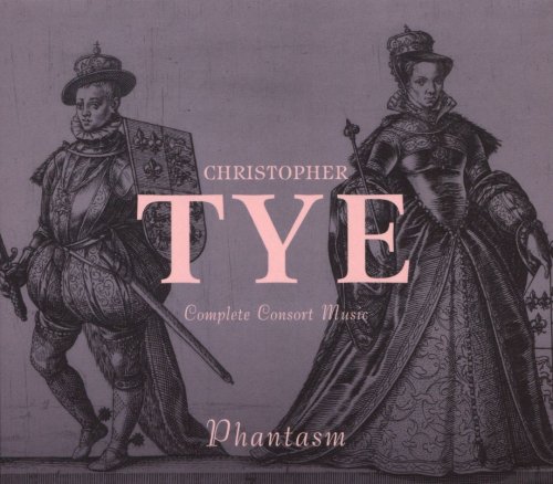Phantasm - Christopher Tye: Complete Consort Music (2017)