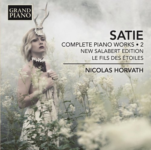 Nicolas Horvath - Satie: Complete Piano Works, Vol. 2 (2018) [Hi-Res]