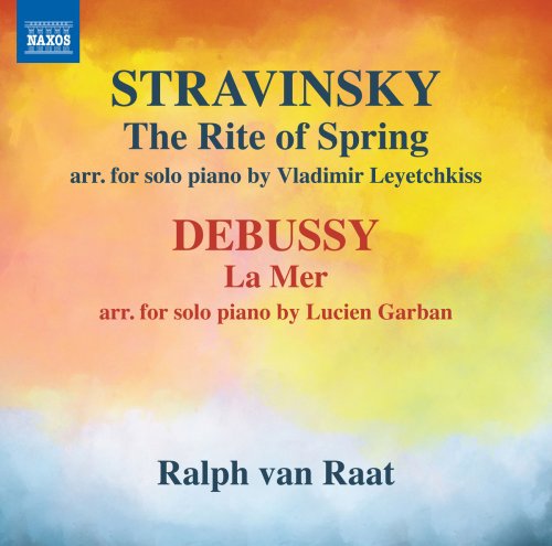 Ralph van Raat - Stravinsky: The Rite of Spring (Arr. V. Leyetchkiss for Piano) - Debussy: La mer, L. 109 (2018) [Hi-Res]