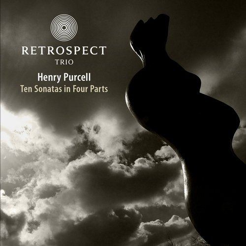 Retrospect Trio - Henry Purcell: Ten Sonatas in Four Parts (2009)