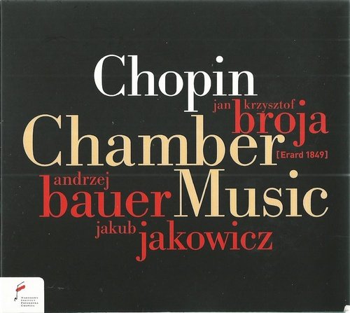 Jakub Jakowicz, Andrzej Bauer & Jan Krzysztof Broja - Chopin: Chamber Music (2010)