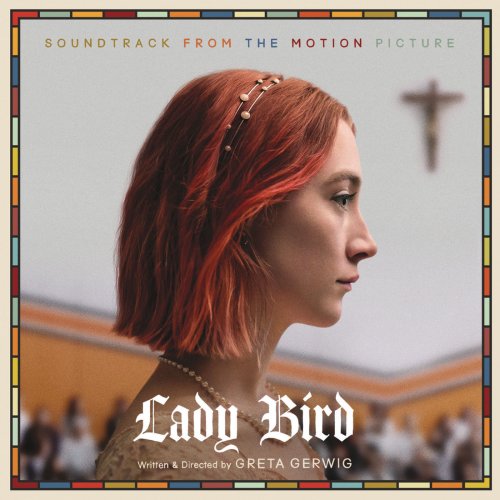 VA – Lady Bird – Soundtrack from the Motion Picture (2018)