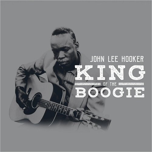 John Lee Hooker - King Of The Boogie (2017)