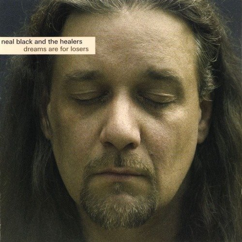 Neal Black & The Healers - Dreams Are For Losers (2003) 320 kbps