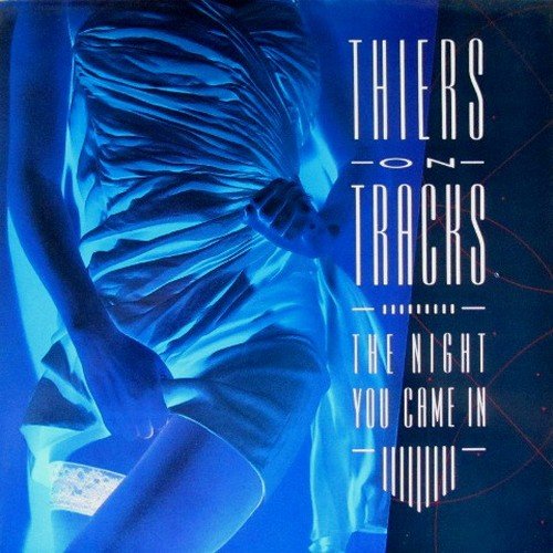 Thiers on Tracks - The Night You Came In (1991)