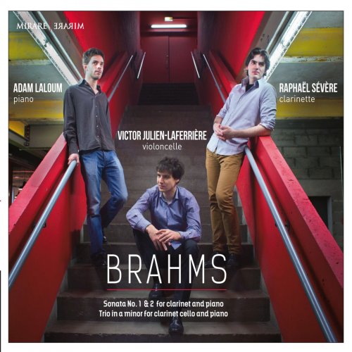 Raphaël Sévère, Adam Laloum & Victor Julien Laferrière - Brahms: Sonata No. 1 & 2 for Clarinet and Piano (2014) [Hi-Res]