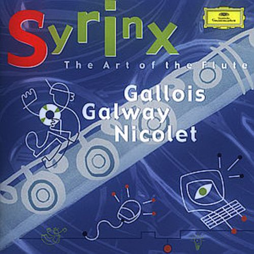 Patrick Gallois, James Galway & Aurele Nicolet - Syrinx: The Art of the Flute (1999)