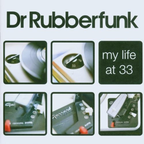 Dr Rubberfunk - My Life At 33 (2006) [FLAC]