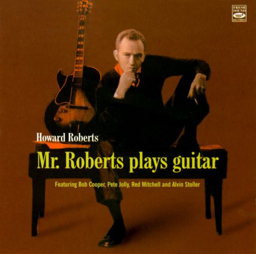 Howard Roberts - Mr. Roberts Plays Guitar (2008)