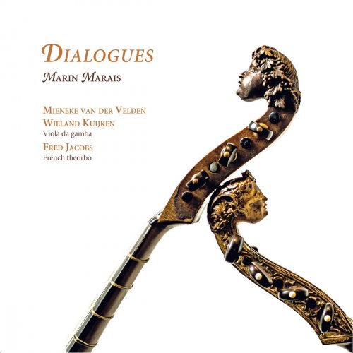 Mieneke van der Velden, Wieland Kuijken & Fred Jacobs - Marais: Dialogues (2015) [Hi-Res & CD-Rip]