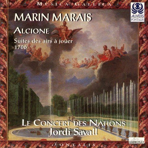 Le Concert des Nations & Jordi Savall - Marin Marais: Alcione - Suites des Airs à joüer