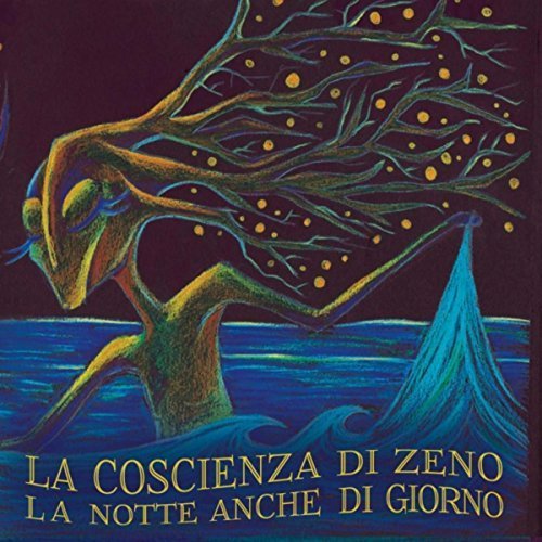 La Coscienza di Zeno - La Notte Anche Di Giorno (2015) FLAC