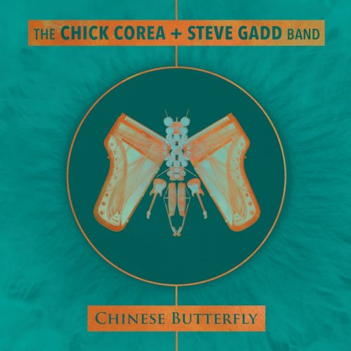 Chick Corea & Steve Gadd Band - Chinese Butterfly (2018) [Hi-Res]