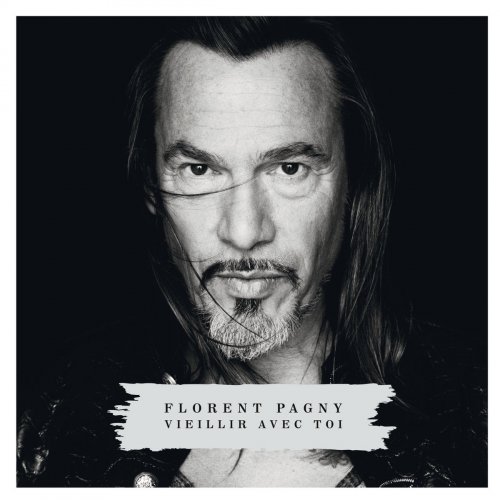Florent Pagny - Vieillir avec toi (Deluxe Version) (2013) [Hi-Res]
