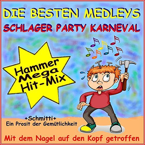 Schmitti - Die Besten Medleys, Schlager Party Karneval (2017)