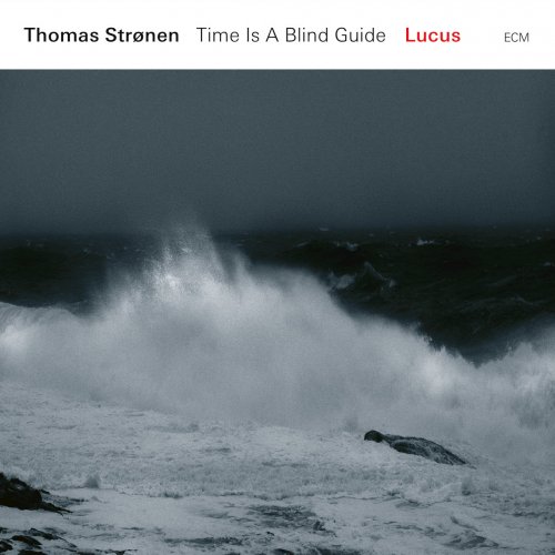 Thomas Strønen & Time Is A Blind Guide - Lucus (2018) [Hi-Res]