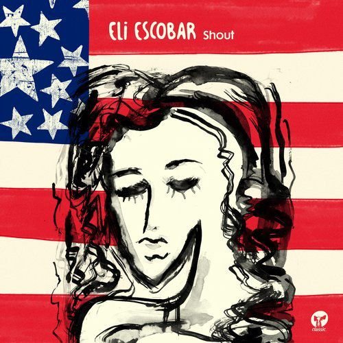 Eli Escobar - Shout (2018)