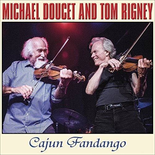 Michael Doucet & Tom Rigney - Cajun Fandango (2016)