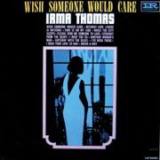 Irma Thomas - Wish Someone Would Care (1964)