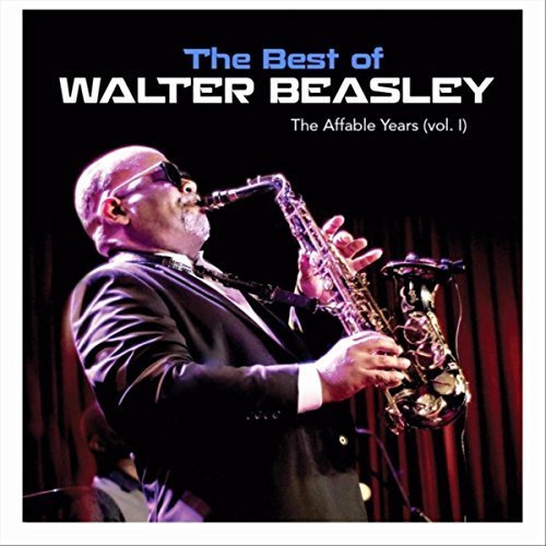 Walter Beasley - The Best Of Walter Beasley: The Affable Years, Vol. 1 (2018)