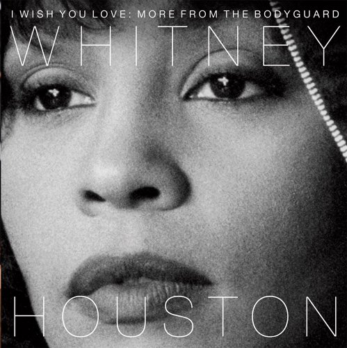 Whitney Houston - I Wish You Love: More From The Bodyguard (2017) CD Rip