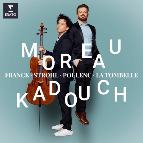 Edgar Moreau & David Kadouch - Franck, Poulenc & Strohl: Cello Sonatas (2018) [Hi-Res]