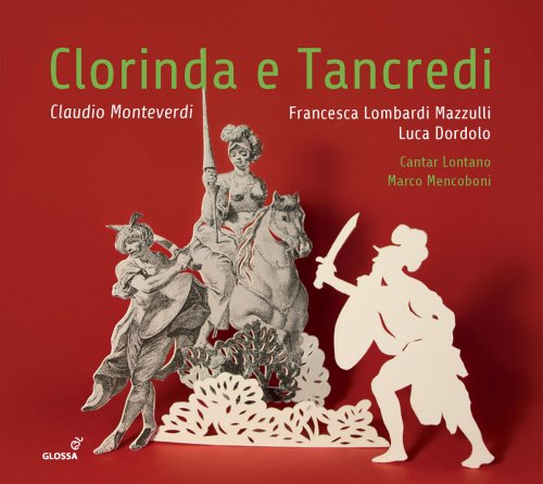 Luca Dordolo, Francesca Lombardi Mazzulli, Cantar Lontano & Marco Mencoboni - Monteverdi: Clorinda e Tancredi (2018)