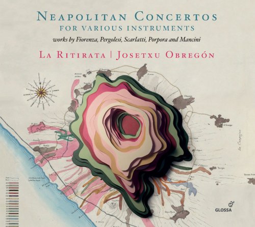 La Ritirata, Josetxu Obregón - Neapolitan Concertos for Various Instruments (2018) [Hi-Res]