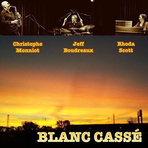 Christophe Monniot, Rhoda Scott, Jeff Boudreaux - Blanc Casse (2017)