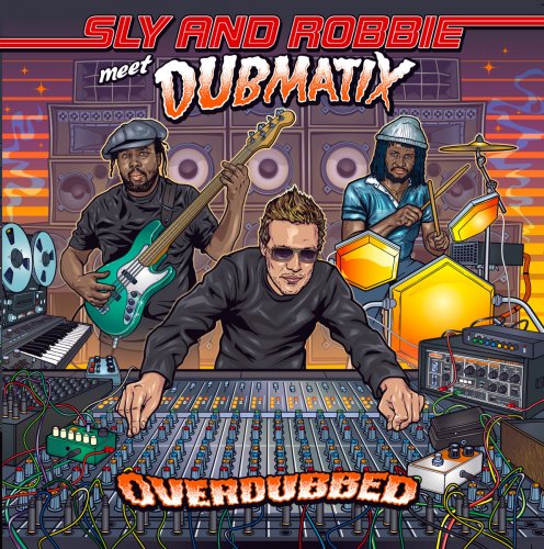 Sly & Robbie, Dubmatix - Overdubbed (2018)
