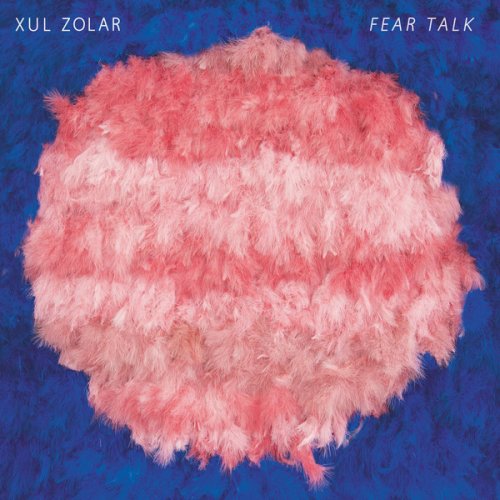 Xul Zolar - Fear Talk (2018) lossless