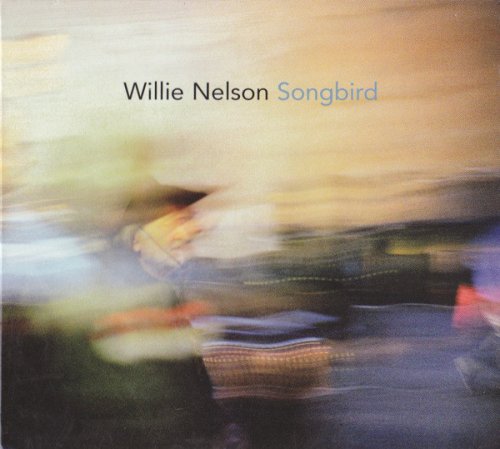 Willie Nelson - Songbird (2006)