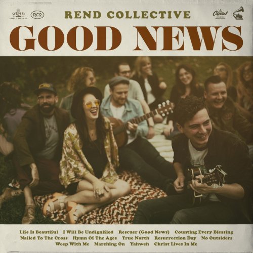 Rend Collective - Good News (Deluxe Edition) (2018)