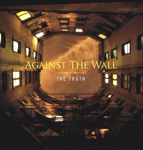 Against The Wall - The Truth (2010)