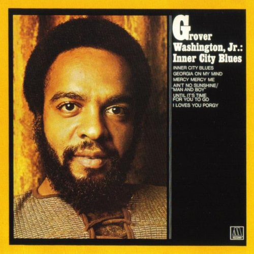 Grover Washington Jr - Inner City Blues (1972), 320 Kbps